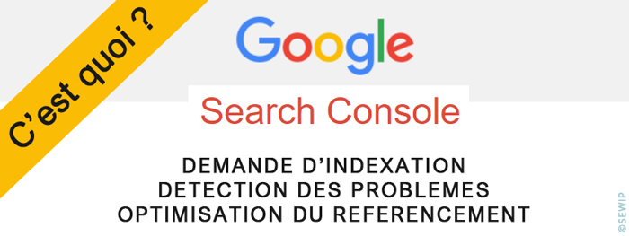 Google Search Console c'est quoi