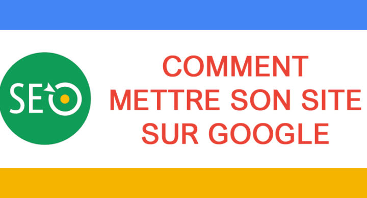 Mettre son site sur Google